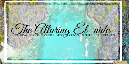 The Alluring El Nido_ A Beach and Nature Destination in the Philippines